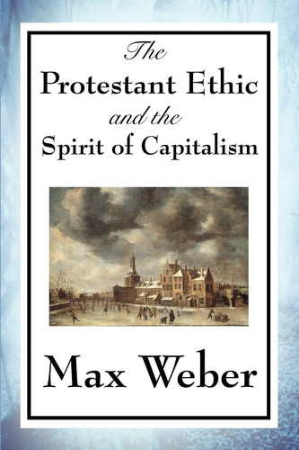The protestant ethic - the, and