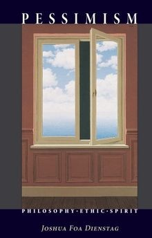 Pessimism philosophy ethic - pessimism:,